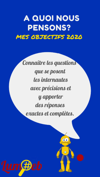 Connaitres les questions que se posent les internautes avec précisions et y apporter des réponses exactes et complètes